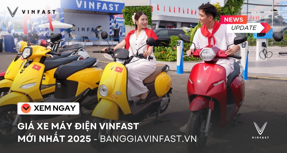Giá xe máy điện Vinfast mới nhất 2025